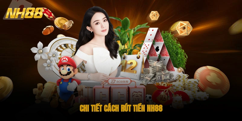 Chi tiết cách rút tiền NH88