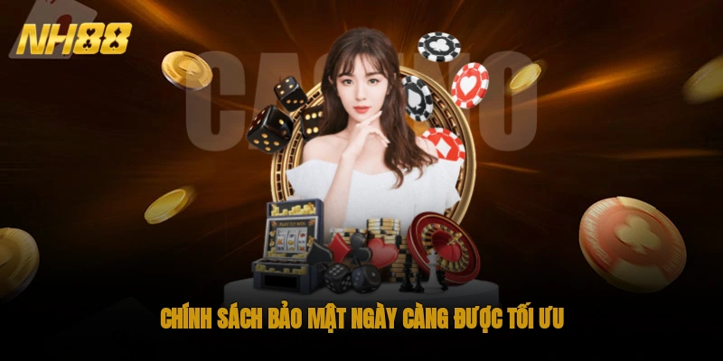 Chính sách bảo mật ngày càng được tối ưu